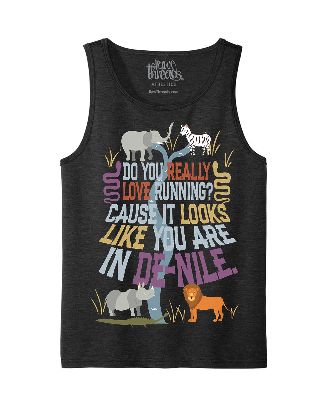 Do you Really Love Running? Cause it looks like you are in DE-NILE