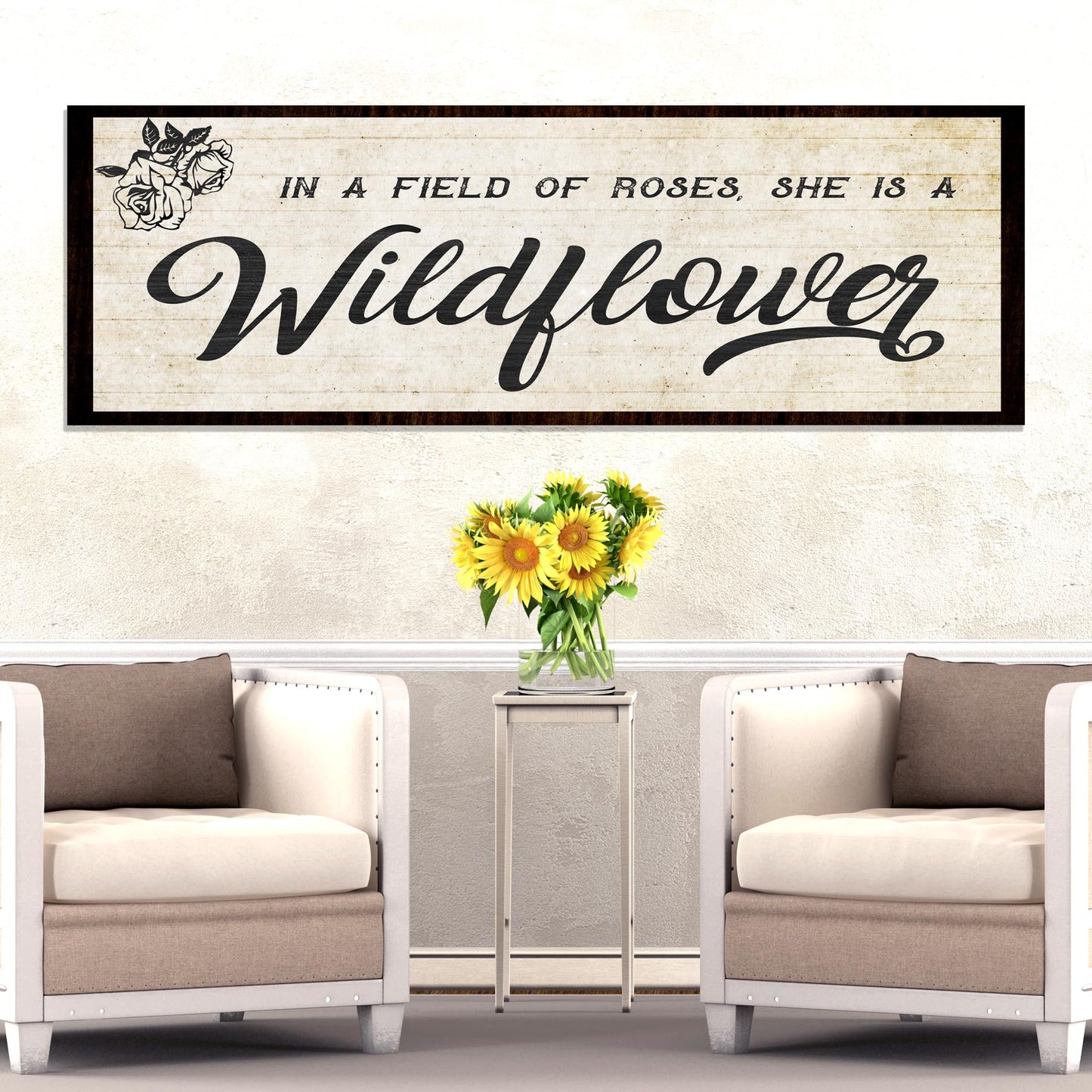 In A Field Of Roses She Is A Wildflower Sign l