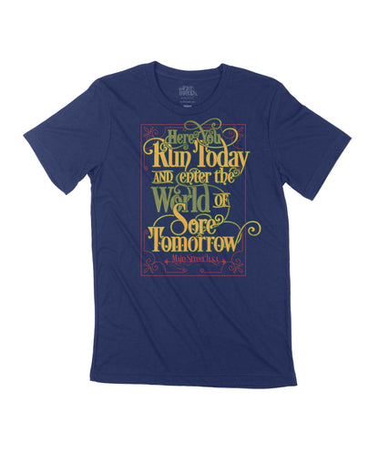 Here You Run Today And Enter The World Of Sore Tomorrow