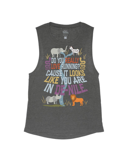 Do you Really Love Running? Cause it looks like you are in DE-NILE