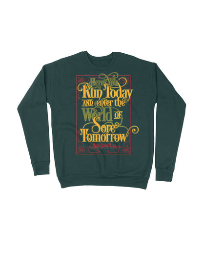 Here You Run Today And Enter The World Of Sore Tomorrow